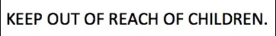 Keep Out Of Reach Of Children (Keep Out Of Children)